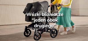 Wózki bliźniacze jeden obok drugiego - TOP 9