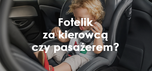 fotelik za kierowca czy pasazerem