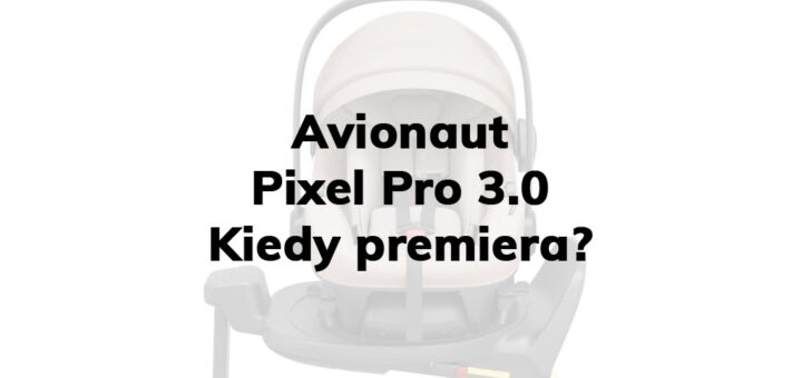 Avionaut Pixel Pro 3.0 kiedy premiera - Blog - Sklep-Smile.pl